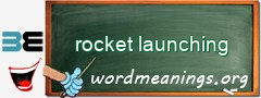 WordMeaning blackboard for rocket launching